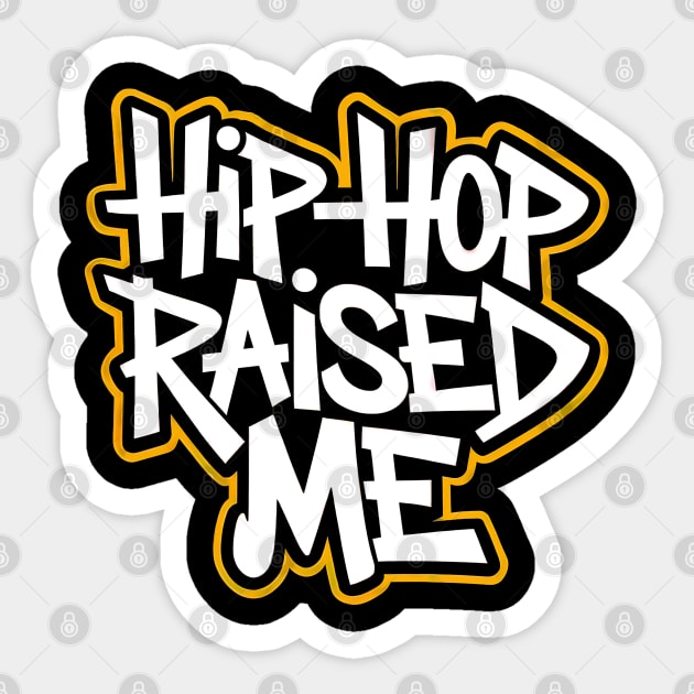 Hip-Hop Raised Me Sticker by UrbanLifeApparel